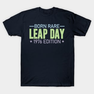 Born Rare LEAP DAY 1976 Edition - Birthday Gift Feb 29 Special T-Shirt